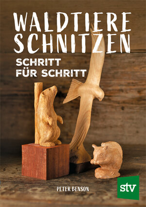 Buchcover Waldtiere schnitzen | Peter Benson | EAN 9783702021061 | ISBN 3-7020-2106-X | ISBN 978-3-7020-2106-1