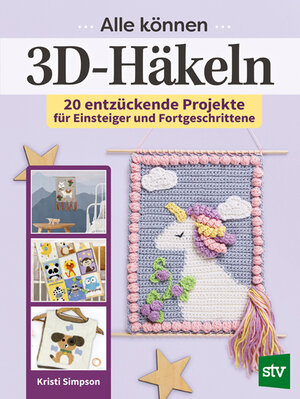 Buchcover Alle können 3D-Häkeln | Kristi Simpson | EAN 9783702021108 | ISBN 3-7020-2110-8 | ISBN 978-3-7020-2110-8