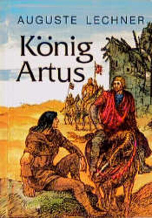 Buchcover König Artus | Auguste Lechner | EAN 9783702215743 | ISBN 3-7022-1574-3 | ISBN 978-3-7022-1574-3