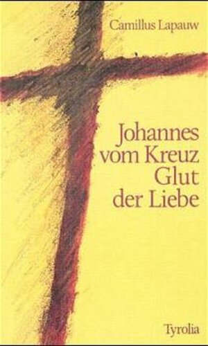 Johannes vom Kreuz, Glut der Liebe