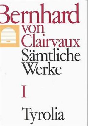 Bernhard von Clairvaux. Sämtliche Werke: Sämtliche Werke, 10 Bde., Bd.1: BD I