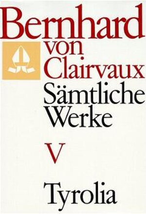 Buchcover Bernhard von Clairvaux. Sämtliche Werke / Bernhard von Clairvaux. Sämtliche Werke, Bd. V | Bernhard von Clairvaux | EAN 9783702219666 | ISBN 3-7022-1966-8 | ISBN 978-3-7022-1966-6