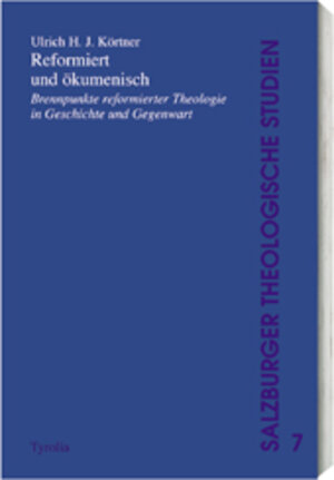 Buchcover Reformiert und ökumenisch | Ulrich H Körtner | EAN 9783702221355 | ISBN 3-7022-2135-2 | ISBN 978-3-7022-2135-5