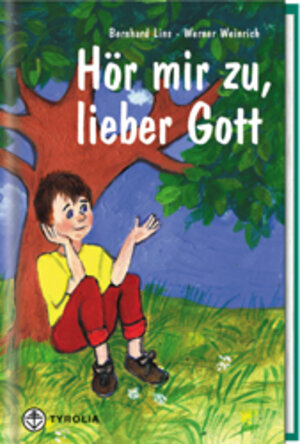 Buchcover Hör mir zu, lieber Gott | Bernhard Lins | EAN 9783702224080 | ISBN 3-7022-2408-4 | ISBN 978-3-7022-2408-0