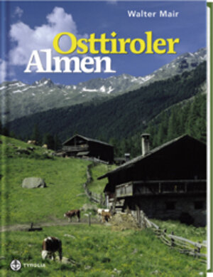 Buchcover Osttiroler Almen | Walter Mair | EAN 9783702224431 | ISBN 3-7022-2443-2 | ISBN 978-3-7022-2443-1