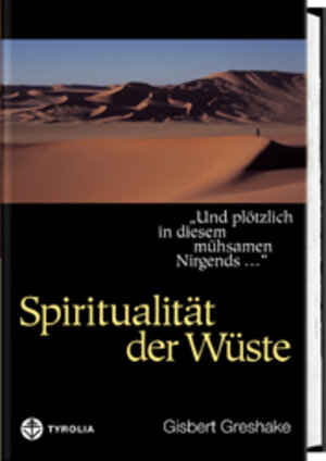 Buchcover Spiritualität der Wüste | Gisbert Greshake | EAN 9783702224707 | ISBN 3-7022-2470-X | ISBN 978-3-7022-2470-7