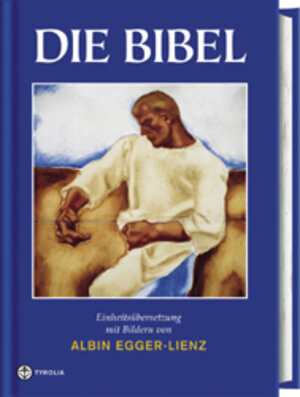 Bibelausgaben, Tyrolia : Die Bibel, mit Bildern von Albin Egger-Lienz