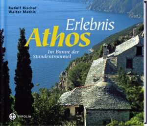 Buchcover Erlebnis Athos | Rudolf Bischof | EAN 9783702225674 | ISBN 3-7022-2567-6 | ISBN 978-3-7022-2567-4