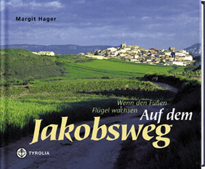 Buchcover Auf dem Jakobsweg | Margit Hager | EAN 9783702225681 | ISBN 3-7022-2568-4 | ISBN 978-3-7022-2568-1