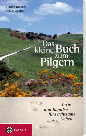Buchcover Das kleine Buch zum Pilgern | Klaus Gasperi | EAN 9783702226367 | ISBN 3-7022-2636-2 | ISBN 978-3-7022-2636-7