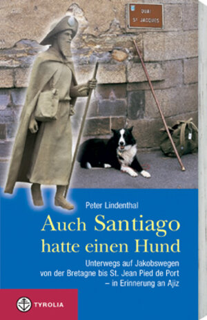 Buchcover Auch Santiago hatte einen Hund | Peter Lindenthal | EAN 9783702227395 | ISBN 3-7022-2739-3 | ISBN 978-3-7022-2739-5