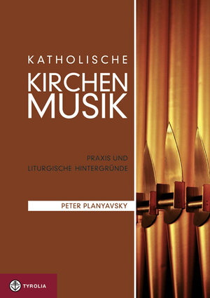 Buchcover Katholische Kirchenmusik | Peter Planyavsky | EAN 9783702230944 | ISBN 3-7022-3094-7 | ISBN 978-3-7022-3094-4