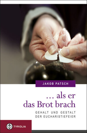 Buchcover ... als er das Brot brach | Jakob Patsch | EAN 9783702231132 | ISBN 3-7022-3113-7 | ISBN 978-3-7022-3113-2
