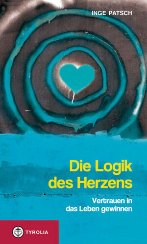 Buchcover Die Logik des Herzens | Inge Patsch | EAN 9783702231446 | ISBN 3-7022-3144-7 | ISBN 978-3-7022-3144-6