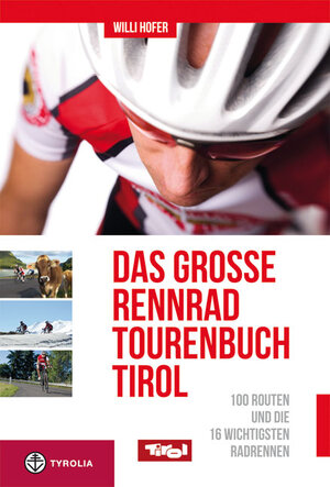 Buchcover Das große Rennradtouren-Buch Tirol | Willi Hofer | EAN 9783702231767 | ISBN 3-7022-3176-5 | ISBN 978-3-7022-3176-7
