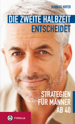 Buchcover Die zweite Halbzeit entscheidet | Markus Hofer | EAN 9783702232405 | ISBN 3-7022-3240-0 | ISBN 978-3-7022-3240-5