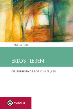Buchcover Erlöst leben | Hans Schalk | EAN 9783702232733 | ISBN 3-7022-3273-7 | ISBN 978-3-7022-3273-3