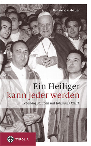 Buchcover Ein Heiliger kann jeder werden | Hubert Gaisbauer | EAN 9783702233266 | ISBN 3-7022-3326-1 | ISBN 978-3-7022-3326-6