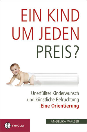 Buchcover Ein Kind um jeden Preis? | Angelika Walser | EAN 9783702233327 | ISBN 3-7022-3332-6 | ISBN 978-3-7022-3332-7