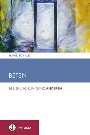 Buchcover Beten | Hans Schalk | EAN 9783702233570 | ISBN 3-7022-3357-1 | ISBN 978-3-7022-3357-0