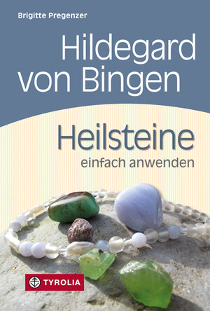 Buchcover Hildegard von Bingen. Heilsteine einfach anwenden | Brigitte Pregenzer | EAN 9783702234317 | ISBN 3-7022-3431-4 | ISBN 978-3-7022-3431-7