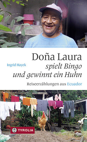 Buchcover Dona Laura spielt Bingo und gewinnt ein Huhn | Ingrid Hayek | EAN 9783702235963 | ISBN 3-7022-3596-5 | ISBN 978-3-7022-3596-3