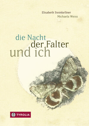 Buchcover die Nacht, der Falter und ich | Elisabeth Steinkellner | EAN 9783702236168 | ISBN 3-7022-3616-3 | ISBN 978-3-7022-3616-8