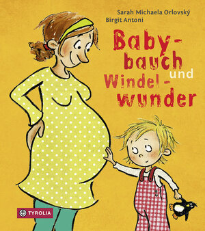 Buchcover Babybauch und Windelwunder | Sarah Michaela Orlovský | EAN 9783702236649 | ISBN 3-7022-3664-3 | ISBN 978-3-7022-3664-9