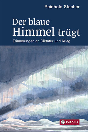 Buchcover Der blaue Himmel trügt | Reinhold Stecher | EAN 9783702236878 | ISBN 3-7022-3687-2 | ISBN 978-3-7022-3687-8