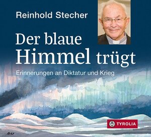 Buchcover Der blaue Himmel trügt | Reinhold Stecher | EAN 9783702237851 | ISBN 3-7022-3785-2 | ISBN 978-3-7022-3785-1