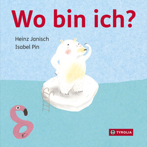 Buchcover Wo bin ich? | Heinz Janisch | EAN 9783702237967 | ISBN 3-7022-3796-8 | ISBN 978-3-7022-3796-7