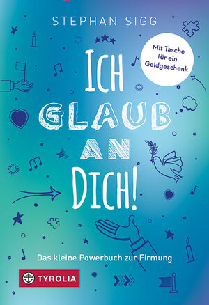 Buchcover Ich glaub an dich! | Stephan Sigg | EAN 9783702238056 | ISBN 3-7022-3805-0 | ISBN 978-3-7022-3805-6