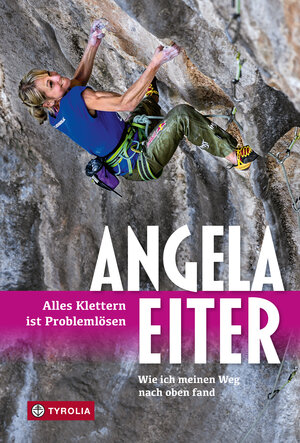 Buchcover Alles Klettern ist Problemlösen | Angela Eiter | EAN 9783702238070 | ISBN 3-7022-3807-7 | ISBN 978-3-7022-3807-0