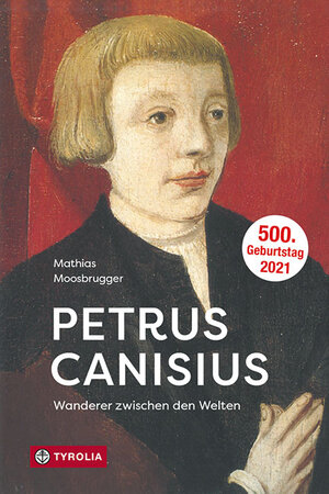 Buchcover Petrus Canisius | Mathias Moosbrugger | EAN 9783702239299 | ISBN 3-7022-3929-4 | ISBN 978-3-7022-3929-9