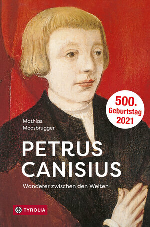 Buchcover Petrus Canisius | Mathias Moosbrugger | EAN 9783702239312 | ISBN 3-7022-3931-6 | ISBN 978-3-7022-3931-2