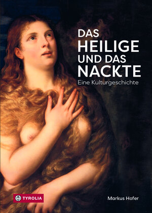 Buchcover Das Heilige und das Nackte | Markus Hofer | EAN 9783702240523 | ISBN 3-7022-4052-7 | ISBN 978-3-7022-4052-3