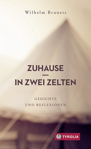 Buchcover PoD - Zuhause in zwei Zelten | Wilhelm Bruners | EAN 9783702240554 | ISBN 3-7022-4055-1 | ISBN 978-3-7022-4055-4