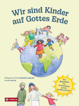 Buchcover Wir sind Kinder auf Gottes Erde | Hildegard und Felix Rohner-Dobler | EAN 9783702240684 | ISBN 3-7022-4068-3 | ISBN 978-3-7022-4068-4