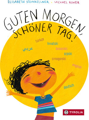 Buchcover Guten Morgen, schöner Tag | Elisabeth Steinkellner | EAN 9783702241971 | ISBN 3-7022-4197-3 | ISBN 978-3-7022-4197-1