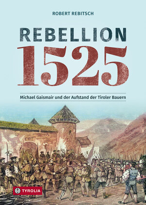 Buchcover Rebellion 1525 | Robert Rebitsch | EAN 9783702242220 | ISBN 3-7022-4222-8 | ISBN 978-3-7022-4222-0