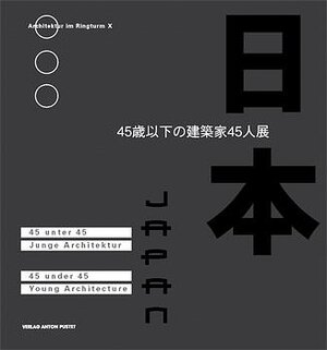 45 unter 45, Junge Architektur Japan