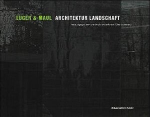 Buchcover Luger Maul - Architektur Landschaft  | EAN 9783702505066 | ISBN 3-7025-0506-7 | ISBN 978-3-7025-0506-6