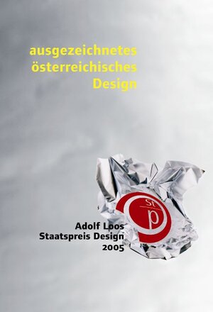 Adolf Loos Staatspreis Design 2005. Ausgezeichnetes österreichisches Design