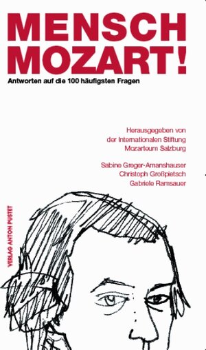 Buchcover Mensch Mozart! | Sabine Greger-Amanshauser | EAN 9783702505172 | ISBN 3-7025-0517-2 | ISBN 978-3-7025-0517-2