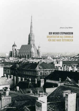 Buchcover Der Wiener Stephansdom | Johann J Böker | EAN 9783702505660 | ISBN 3-7025-0566-0 | ISBN 978-3-7025-0566-0