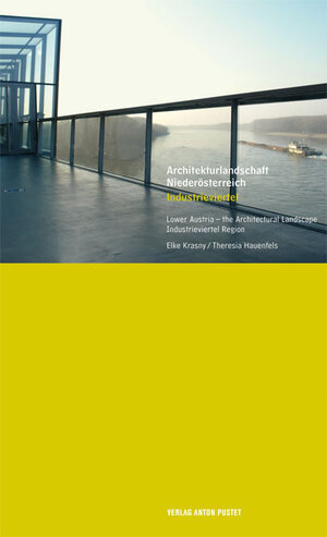 Buchcover Architekturlandschaft Niederösterreich. Industrieviertel | Theresia Hauenfels | EAN 9783702505745 | ISBN 3-7025-0574-1 | ISBN 978-3-7025-0574-5