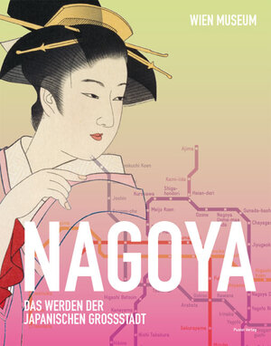 Buchcover Nagoya - Das Werden der japanischen Großstadt  | EAN 9783702505899 | ISBN 3-7025-0589-X | ISBN 978-3-7025-0589-9