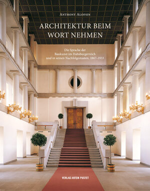 Buchcover Architektur beim Wort nehmen | Anthony Alofsin | EAN 9783702506308 | ISBN 3-7025-0630-6 | ISBN 978-3-7025-0630-8