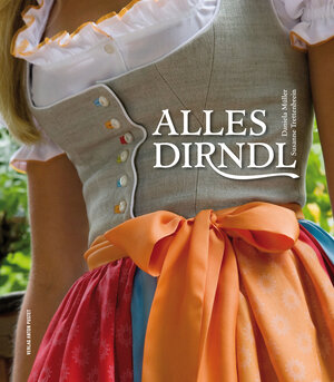 Buchcover Alles Dirndl | Daniela Müller | EAN 9783702506933 | ISBN 3-7025-0693-4 | ISBN 978-3-7025-0693-3