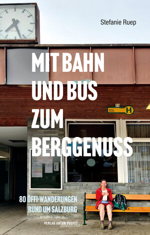 Buchcover Mit Bahn und Bus zum Berggenuss | Stefanie Ruep | EAN 9783702510879 | ISBN 3-7025-1087-7 | ISBN 978-3-7025-1087-9
